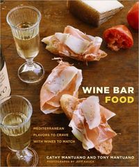 Wine Bar Food by Cathy Mantuano