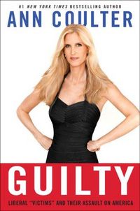 Guilty by Ann Coulter