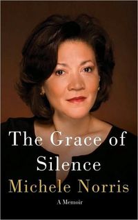 The Grace of Silence by Michele Norris