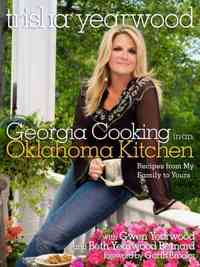 Georgia Cooking in an Oklahoma Kitchen by Trisha Yearwood
