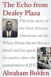 The Echo from Dealey Plaza by Abraham Bolden