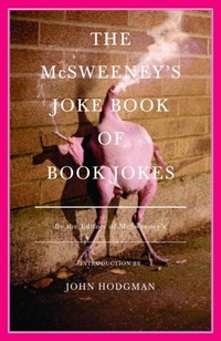 The McSweeney's Joke Book of Book Jokes by John Hodgman
