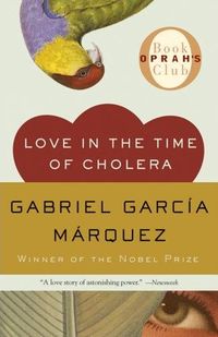 Love in the Time of Cholera by Gabriel Garcia Marquez