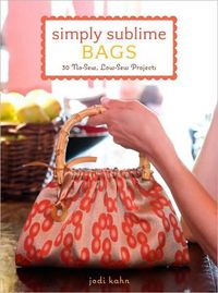 Simply Sublime Bags by Jodi Kahn