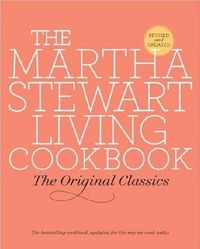 The Martha Stewart Living Cookbook by Martha Stewart