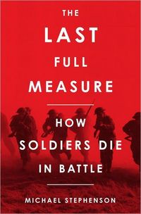 The Last Full Measure by Michael Stephenson