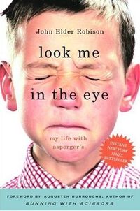 Look Me in the Eye by John Elder Robison