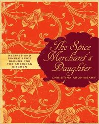 The Spice Merchant's Daughter by Christina Arokiasamy