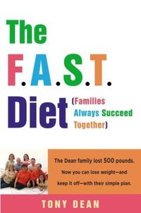 The F.A.S.T. Diet (Families Always Succeed Together)