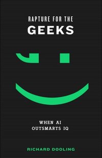 Rapture For The Geeks by Richard Dooling
