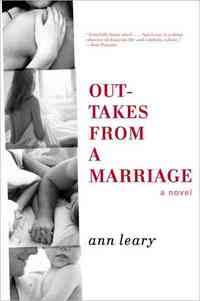 Outtakes from a Marriage by Ann Leary