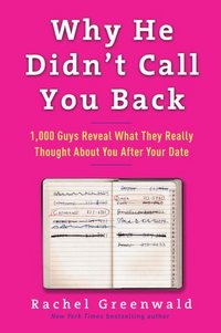 Why He Didn't Call You Back by Rachel Greenwald