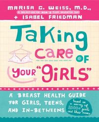 Taking Care Of Your Girls by Marisa C. Weiss
