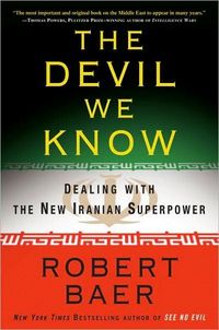 The Devil We Know by Robert Baer
