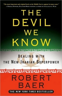 The Devil We Know by Robert Baer