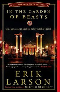 In the Garden of Beasts by Erik Larson
