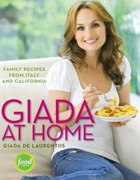 Giada At Home by Giada De Laurentiis