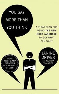 You Say More Than You Think by Janine Driver