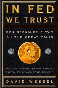 In Fed We Trust by David Wessel