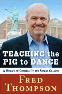 Teaching the Pig to Dance by Fred Thompson