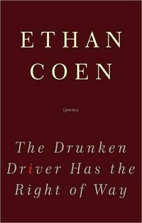 The Drunken Driver Has the Right of Way by Ethan Coen