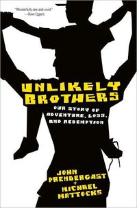 Unlikely Brothers by John Prendergast