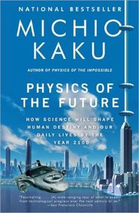 Physics Of The Future by Michio Kaku