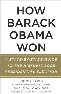 How Barack Obama Won by Chuck Todd
