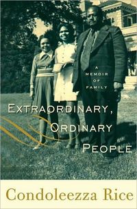 Excerpt of Extraordinary, Ordinary People by Condoleezza Rice