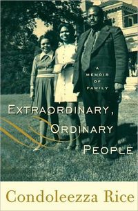 Extraordinary, Ordinary People by Condoleezza Rice