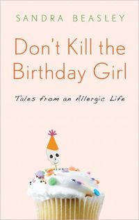 Don't Kill The Birthday Girl by Sandra Beasley
