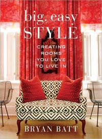 Big, Easy Style by Bryan Batt