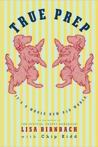 True Prep by Lisa Birnbach