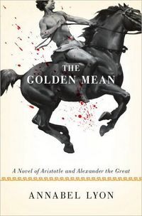 The Golden Mean by Annabel Lyon