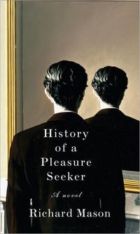 History of a Pleasure Seeker by Richard Mason