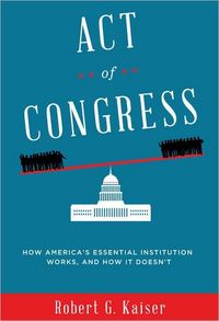 Act of Congress by Robert G. Kaiser