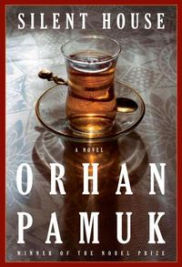 Silent House by Pamuk Orhan