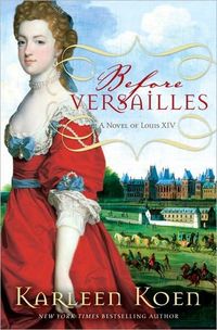 Before Versailles by Karleen Koen