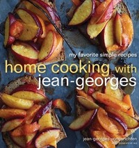 Home Cooking With Jean-Georges by Jean-Georges Vongerichten