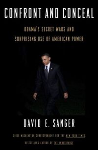 Confront And Conceal by David E. Sanger