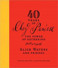 Forty Years Of Chez Panisse by Michael Pollan