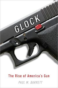Glock by Paul M. Barrett