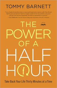 The Power Of A Half Hour by Tommy Barnett