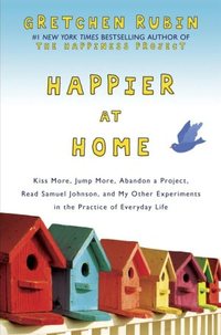 Happier At Home by Gretchen Rubin
