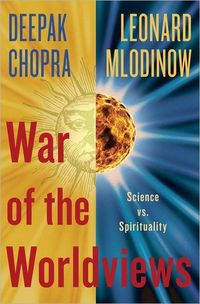 War Of The Worldviews by Deepak Chopra