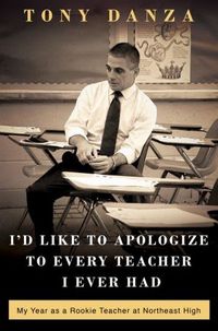 I'd Like To Apologize To Every Teacher I Ever Had by Tony Danza