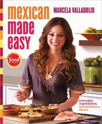 Mexican Made Easy by Marcela Valladolid