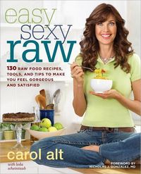 Easy, Breezy, Sexy Raw by Carol Alt