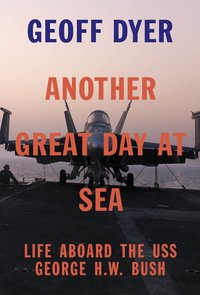 Another Great Day At Sea by Geoff Dyer