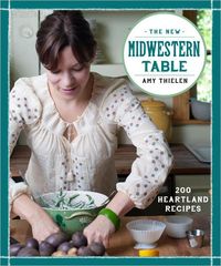 A Midwestern Cookbook by Amy Thielen